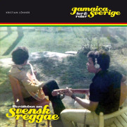 Jamaica - Sverige tur och retur - Berättelsen om svensk reggae – E-bok