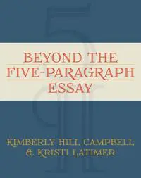 Beyond the Five Paragraph Essay