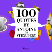 100 Quotes by Antoine de St Exupéry – Ljudbok