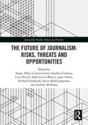 The Future of Journalism: Risks, Threats and Opportunities