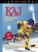 Kaj lär sig spela hockey (lätt att läsa) (inbunden)