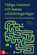 Tidiga insatser och barns utbildningsvägar : Inkludering och specialpedagog (häftad)
