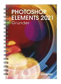 Photoshop Elements 2021 Grunder (bok, spiral)