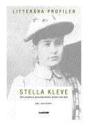 Stella Kleve : det moderna genombrottets enfant terrible