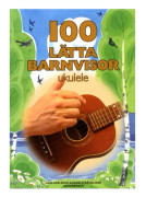 100 lätta barnvisor ukulele (häftad)