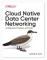 Cloud Native Data-Center Networking