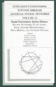 INTELLIGENT ENGINEERING SYSTEMS THROUGH ARTIFICIAL NEURAL NETWORKS: VOL 12 (ANNIE 2002) (801918)