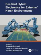Resilient Hybrid Electronics for Extreme/Harsh Environments