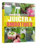 Gröna juicer & smoothies : turboladda kroppen med rå energi!