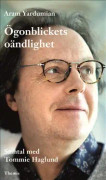 Ögonblickets oändlighet : samtal med Tommie Haglund