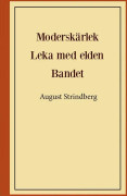 Moderskärlek ; Leka med elden ; Bandet