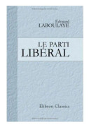 Det liberala partiet: Dess program och dess framtid - 9781421258027