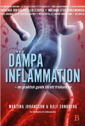 Dämpa inflammation : en praktisk guide till ett friskare liv (inbunden)