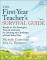 The First-Year Teacher's Survival Guide