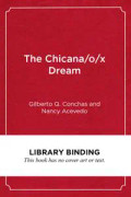 The Chicana/o/x Dream