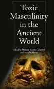 Toxic Masculinity in the Ancient World