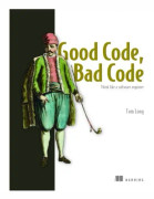 Good Code, Bad Code: Think like a software engineer