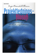Projektledningsfilosofi : inspiration för den tänkande projektledaren