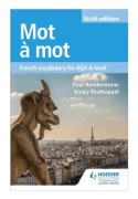 Mot à Mot Sixth Edition: French Vocabulary for AQA A-level
