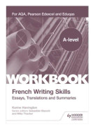 A-level French Writing Skills: Essays, Translations and Summaries