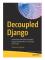Decoupled Django