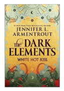The Dark Elements: White Hot Kiss 9781335012524