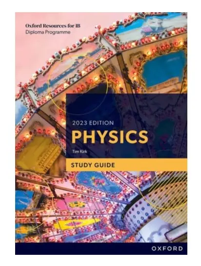 Oxford Resources for IB DP Physics: Study Guide
