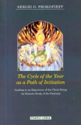 The Cycle of the Year as a Path of Initiation Leading to an Experience of the Christ Being (häftad, eng)