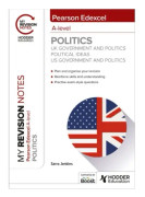 My Revision Notes: Pearson Edexcel A-level Politics: UK Government and Politics, Political Ideas and US Government and Politics