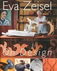 Eva Zeisel On Design