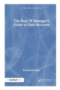The Busy IT Manager’s Guide to Data Recovery