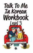 Talk To Me In Korean Workbook Level 3
