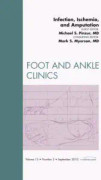 Infection, Ischemia, and Amputation, An Issue of Foot and Ankle Clinics