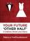 Your Future 'Other Half'