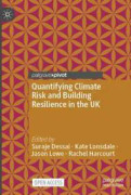 Quantifying Climate Risk and Building Resilience in the UK