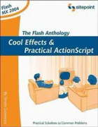 The Flash Anthology: Cool Effects and Practical ActionScript