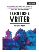 Teach Like A Writer: Expert tips on teaching students to write in different forms
