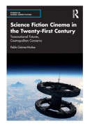 Science Fiction Cinema in the Twenty-First Century