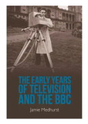 The Early Years of Television and the BBC (häftad, eng)