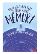 What Teachers Need to Know About Memory