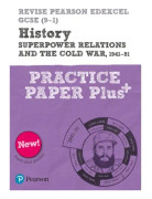 Pearson REVISE Edexcel GCSE History Superpower relations and the Cold War, 1941-91 Practice Paper Plus