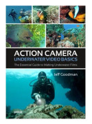 Action Camera Underwater Video Basics