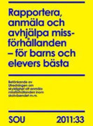 Rapportera, anmäla och avhjälpa missförhållanden för barns och elevers bästa (SOU 2011:33)