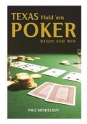 Texas Hold 'Em Poker: Begin and Win