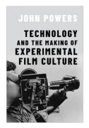 Technology and the Making of Experimental Film Culture