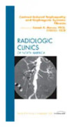 Contrast-Induced Nephropathy and Nephrogenic Systemic Fibrosis, An Issue of Radiologic Clinics of North America