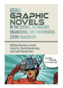 Using Graphic Novels in the Science, Technology, Engineering, and Mathematics (STEM) Classroom