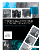 Producing and Directing the Short Film and Video