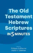 The Old Testament Hebrew Scriptures in Five Minutes