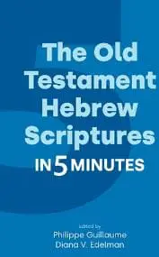 The Old Testament Hebrew Scriptures in Five Minutes